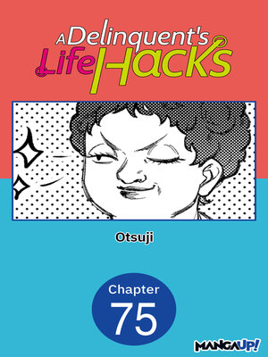 cover image of A Delinquent's Life Hacks, Chapter 75